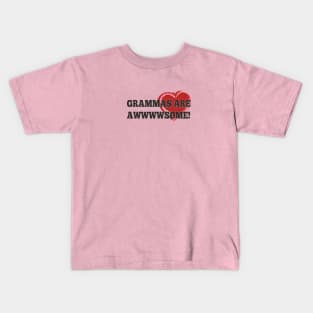 Grammas Are Awwwwsome! Kids T-Shirt